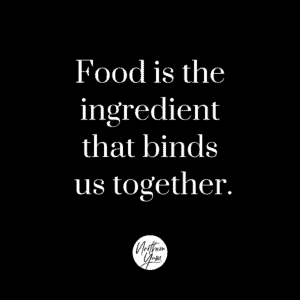 Food in the Ingredient That Binds Us Together IG