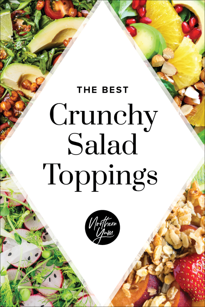 Crunchy Salad Toppings Pin 2 Northern Yum