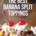 Banana Split Toppings Pin 1