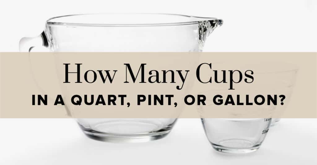Glass Liquid Measuring Cups with Text Overlay How Many Cups in a Quart, Pint, or Gallon