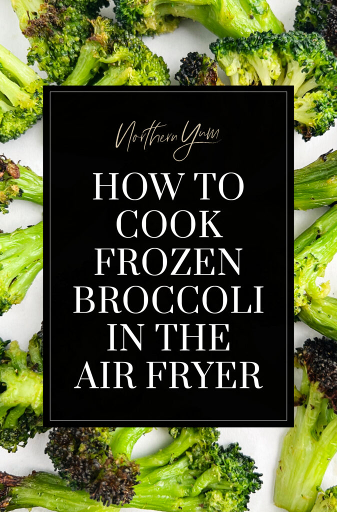How to Cook Frozen Broccoli in the Air Fryer Pin 1