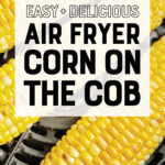 Delicious Air Fryer Corn on the Cob Pin 4