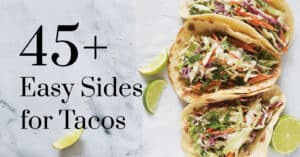 Tacos on Parchment with Limes with Text Overlay 45+ Easy Sides for Tacos