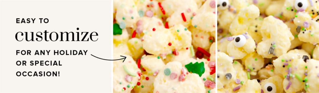 Customize with Fun Holiday Sprinkles (left) Christmas White Chocolate Popcorn (middle) Halloween (right)