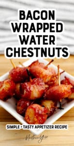 Bacon Wrapped Water Chestnuts Pin 3