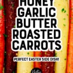 Honey Garlic Butter Roasted Carrots Pin 1