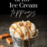 Ice Cream Topping Ideas Pin 5
