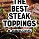 The Best Steak Toppings Pin 1